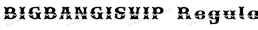 BIGBANGISVIP Regular字体转换